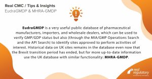 EudraGMDP (eudragmdp.ema.europa.eu) is a very useful public database of pharmaceutical manufacturers, importers, and wholesale dealers, which can be used to verify GMP/GDP status but also (through the MIA/GMP Operations Search and the API Search) to identify sites approved to perform activities of interest. Historical data on UK sites remains in the database even now that the Brexit transition period has ended, but for more up-to-date information use the UK database with similar functionality: MHRA-GMDP (cms.mhra.gov.uk/mhra).