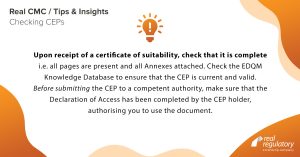 Upon receipt of a certificate of suitability, check that it is complete i.e. all pages are present and all Annexes attached. Check the EDQM Knowledge Database to ensure that the CEP is current and valid. Before submitting the CEP to a competent authority, make sure that the Declaration of Access has been completed by the CEP holder, authorising you to use the document.
